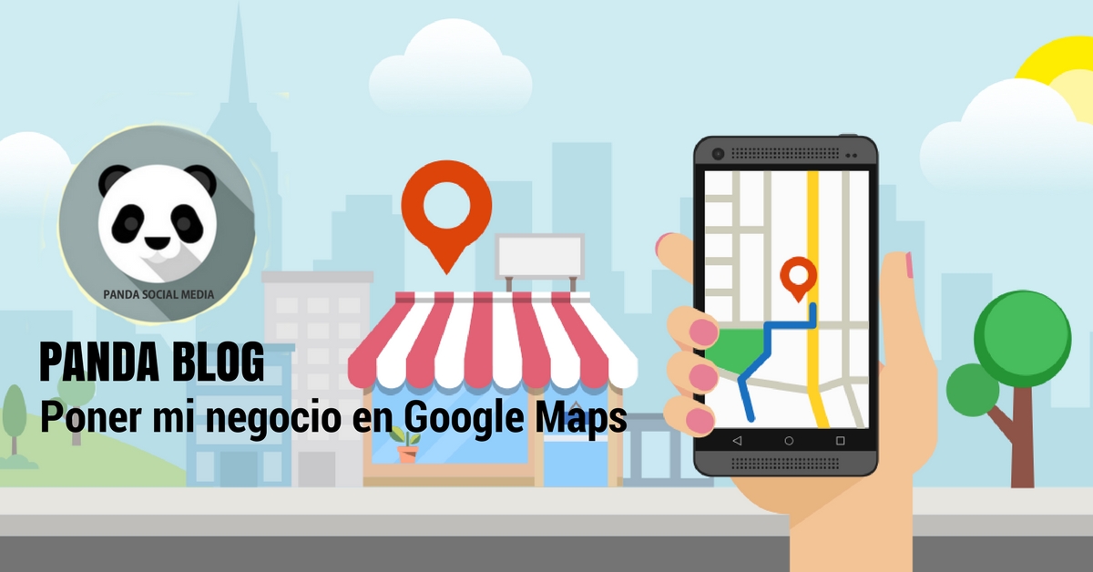 Cómo poner tu negocio en Google Maps