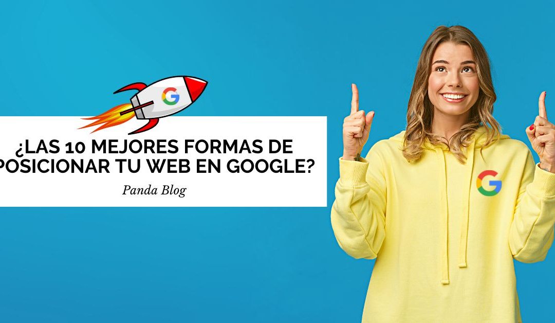 Las 10 Mejores formas de posicionar tu página en google